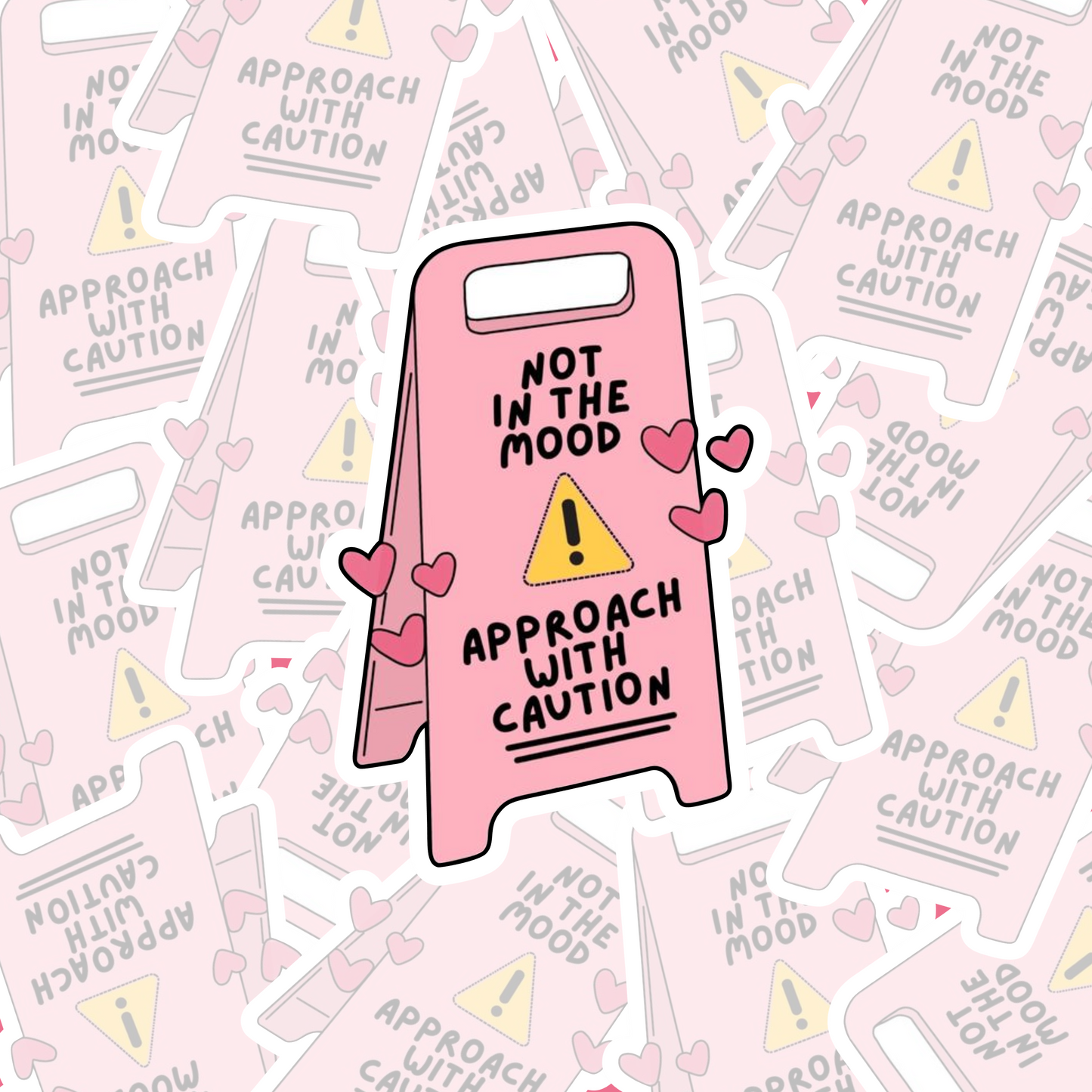 STICKER CAUTION NOT IN THE MOOD