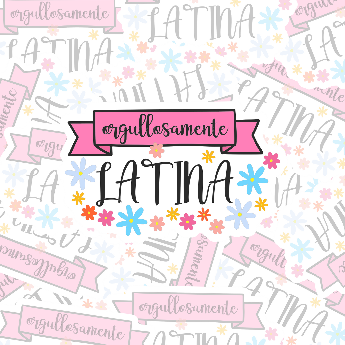 STICKER ORGULLOSAMENTE LATINA