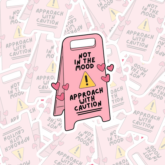 STICKER CAUTION NOT IN THE MOOD